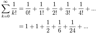 综合 k=0 到 无穷大 1/k! = 1 + 1 + 1/2 + 1/6 + 1/24 + ……