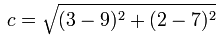 c =  [(3-9)^2+(2-7)^2]的平方根