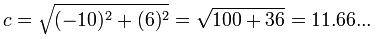 c = [(-10)^2+(6)^2]的平方根 = 136的平方根