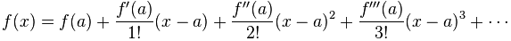 f(x) = f(a) + f-(a)/1! 乘以 (x-a) + f--(a)/2! 乘以 (x-a)^2 + f---(a)/3! 乘以 (x-a)^3 + ……