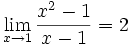 当 x 趋近 1 时，(x^2-1)/(x-1) = 2 的极限