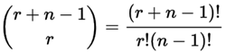 组合重复：( r+n-1 r ) = (r+n-1)!/r!(n-r)!