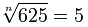 nth root 625 is 5