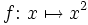 f : x 到 x^2